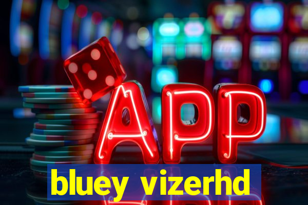bluey vizerhd